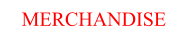 MERCHANDISE