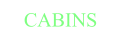 CABINS